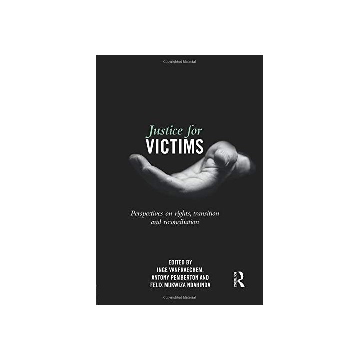 Justice For Victims: Perspectives On Rights, Transition And Reconciliation